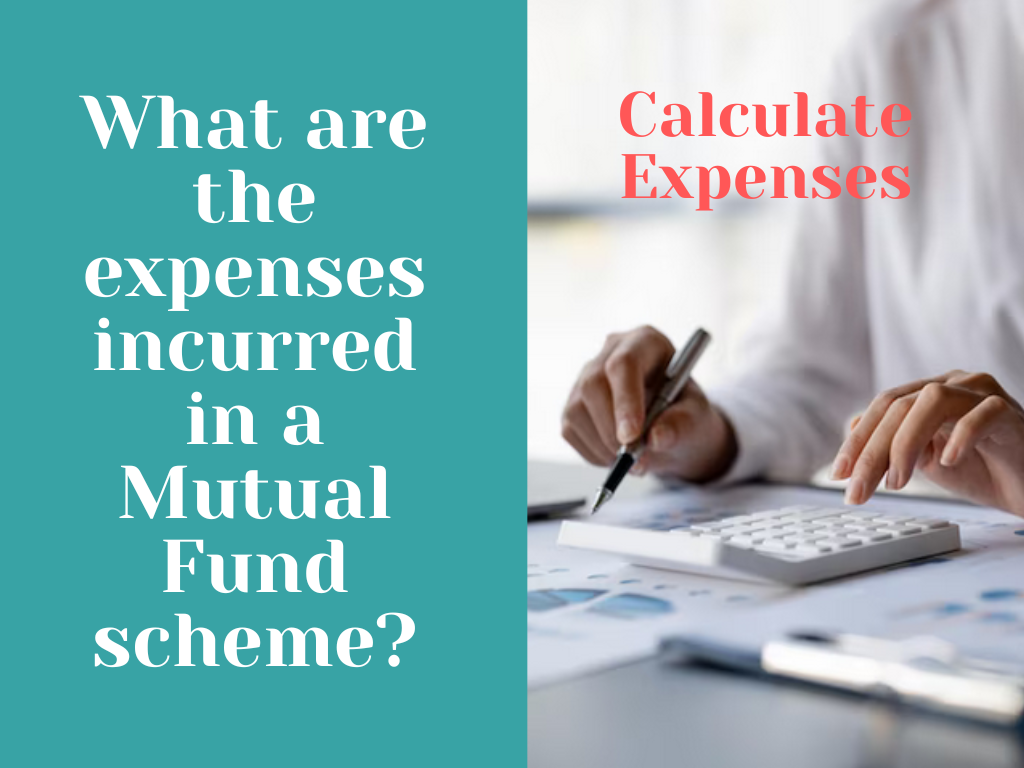 What are the expenses incurred in a Mutual Fund scheme?