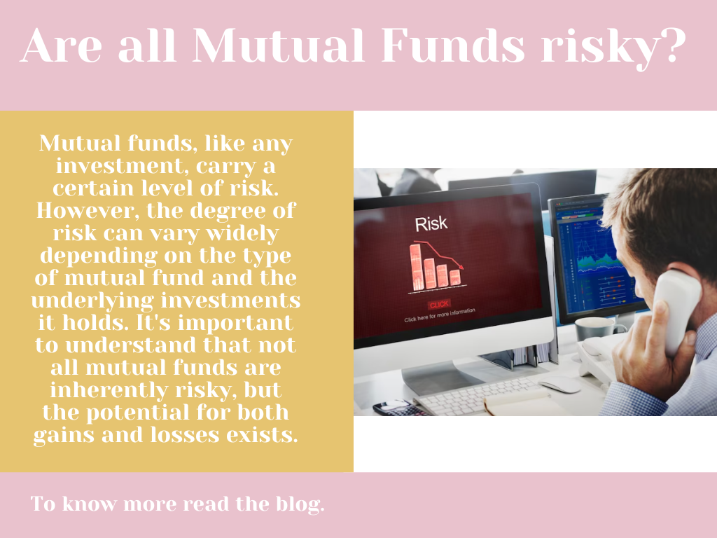  Are all Mutual Funds risky?