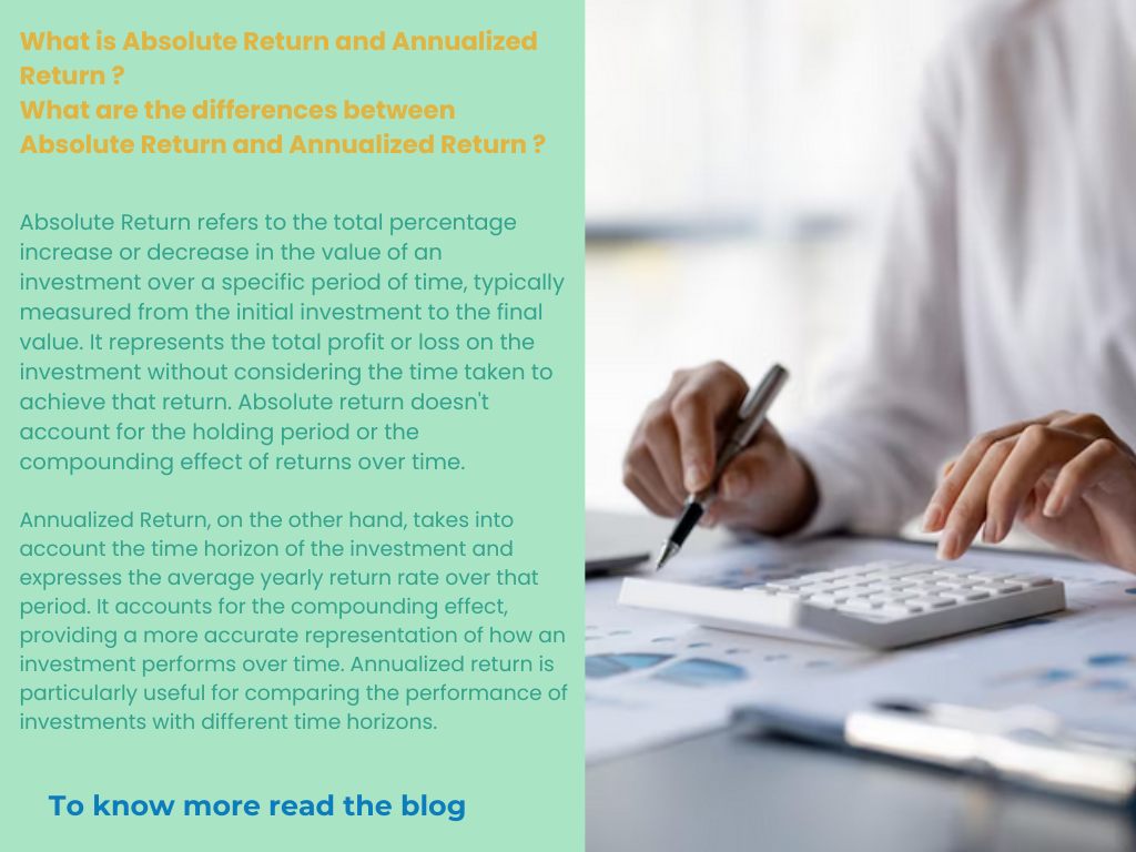 What is Absolute Return and Annualized Return ? What are the differences  between Absolute Return and Annualized Return ?