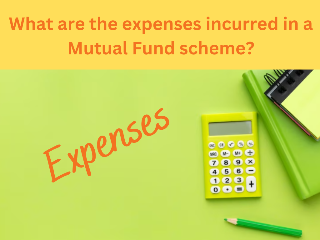 what-are-the-expenses-incurred-in-a-mutual-fund-scheme