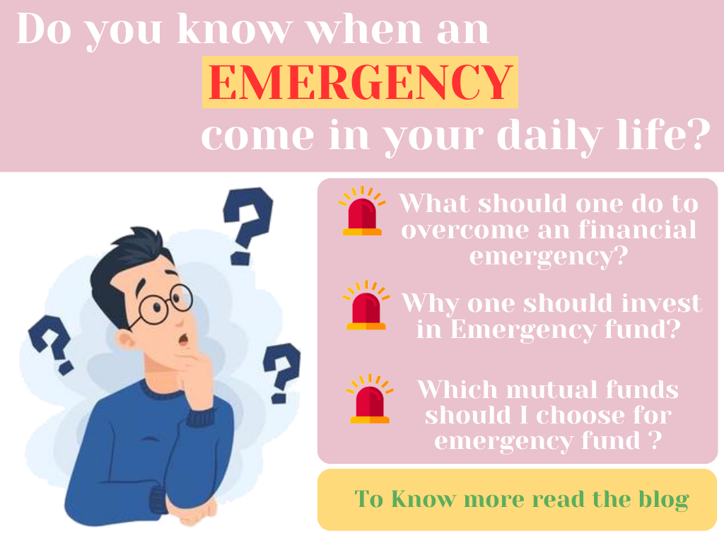 What should one do to overcome an financial emergency? Why one should invest in emergency fund ? Which mutual funds should I choose for emergency fund ?