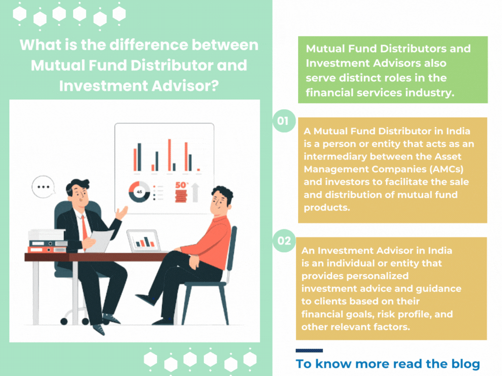  What is the difference between Mutual Fund Distributor and Investment Advisor?