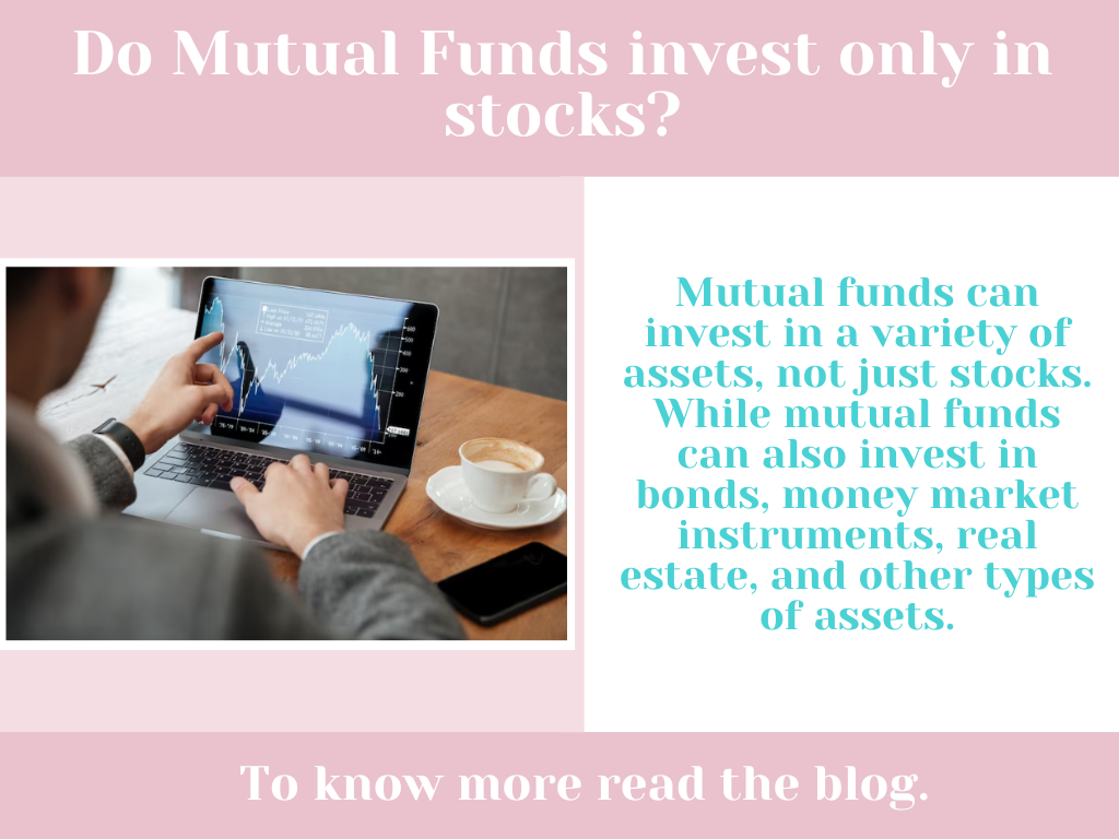  Do Mutual Funds invest only in stocks?
