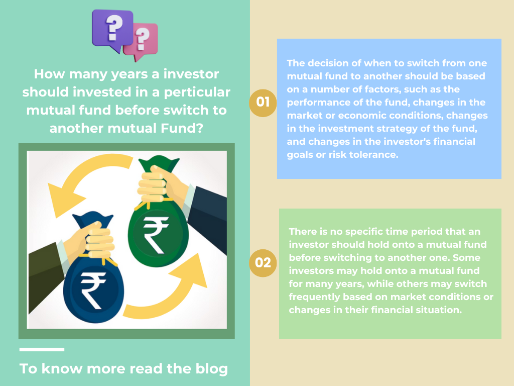 How many years a investor should invested in a perticular mutual fund before switch to another mutual Fund?
